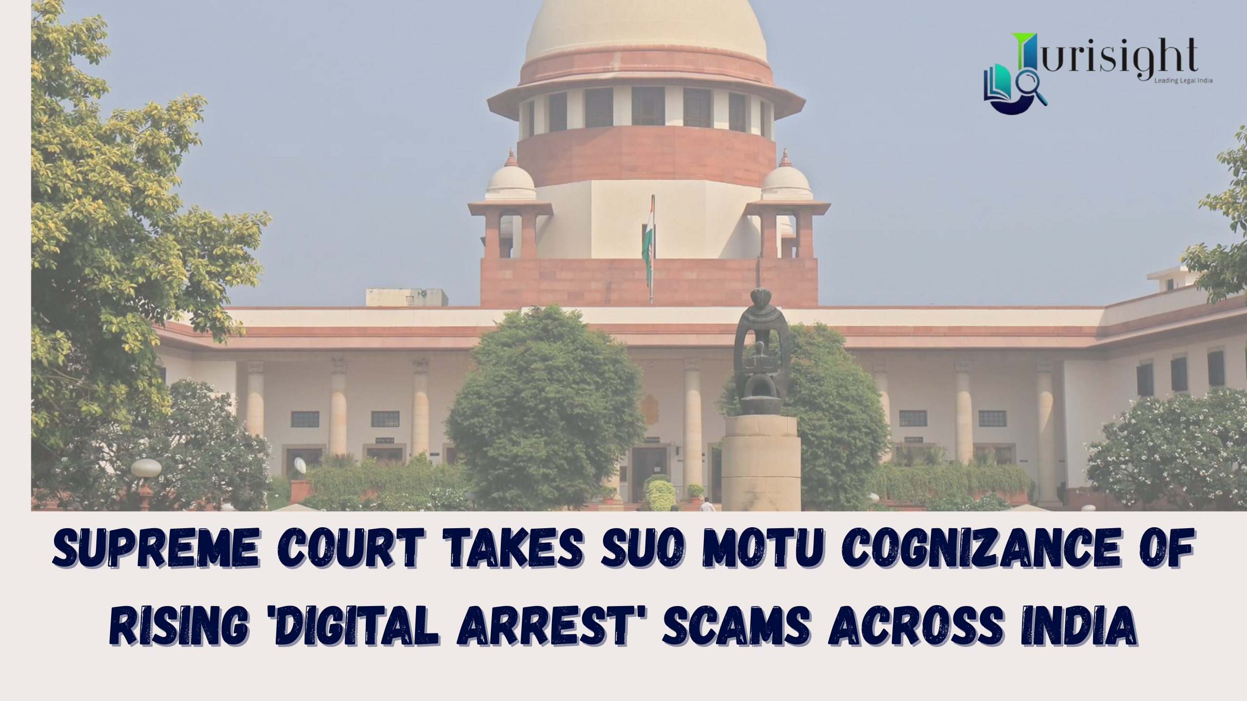 "Supreme Court Takes Suo Motu Cognizance of Rising 'Digital Arrest' Scams Across India"