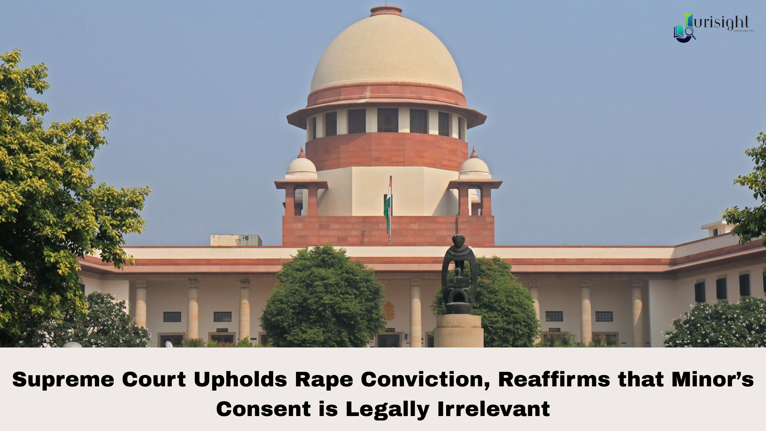 Supreme Court Upholds Rape Conviction, Reaffirms that Minor’s Consent is Legally Irrelevant