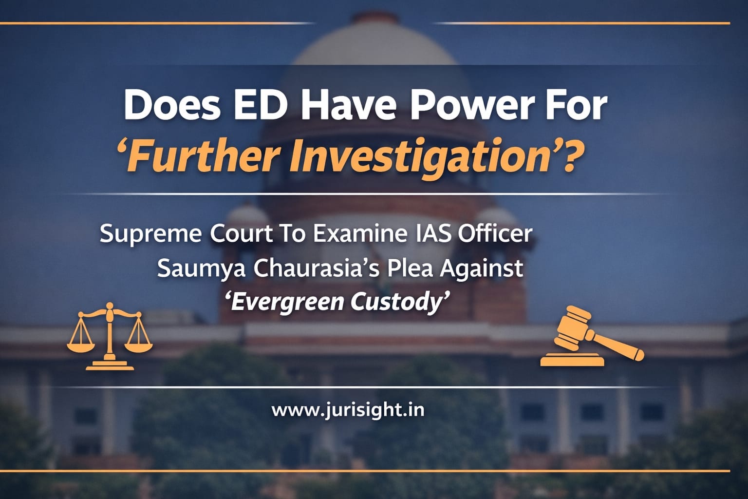 Does ED Have Power For 'Further Investigation'? Supreme Court To Examine IAS Officer Saumya Chaurasia’s Plea Against 'Evergreen Custody'