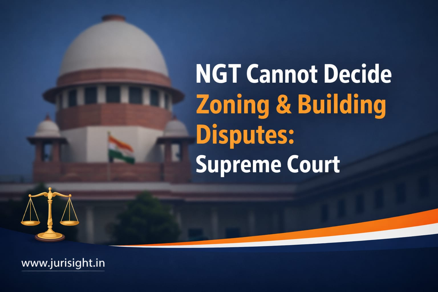 NGT Cannot Decide Zoning And Building Disputes: SC