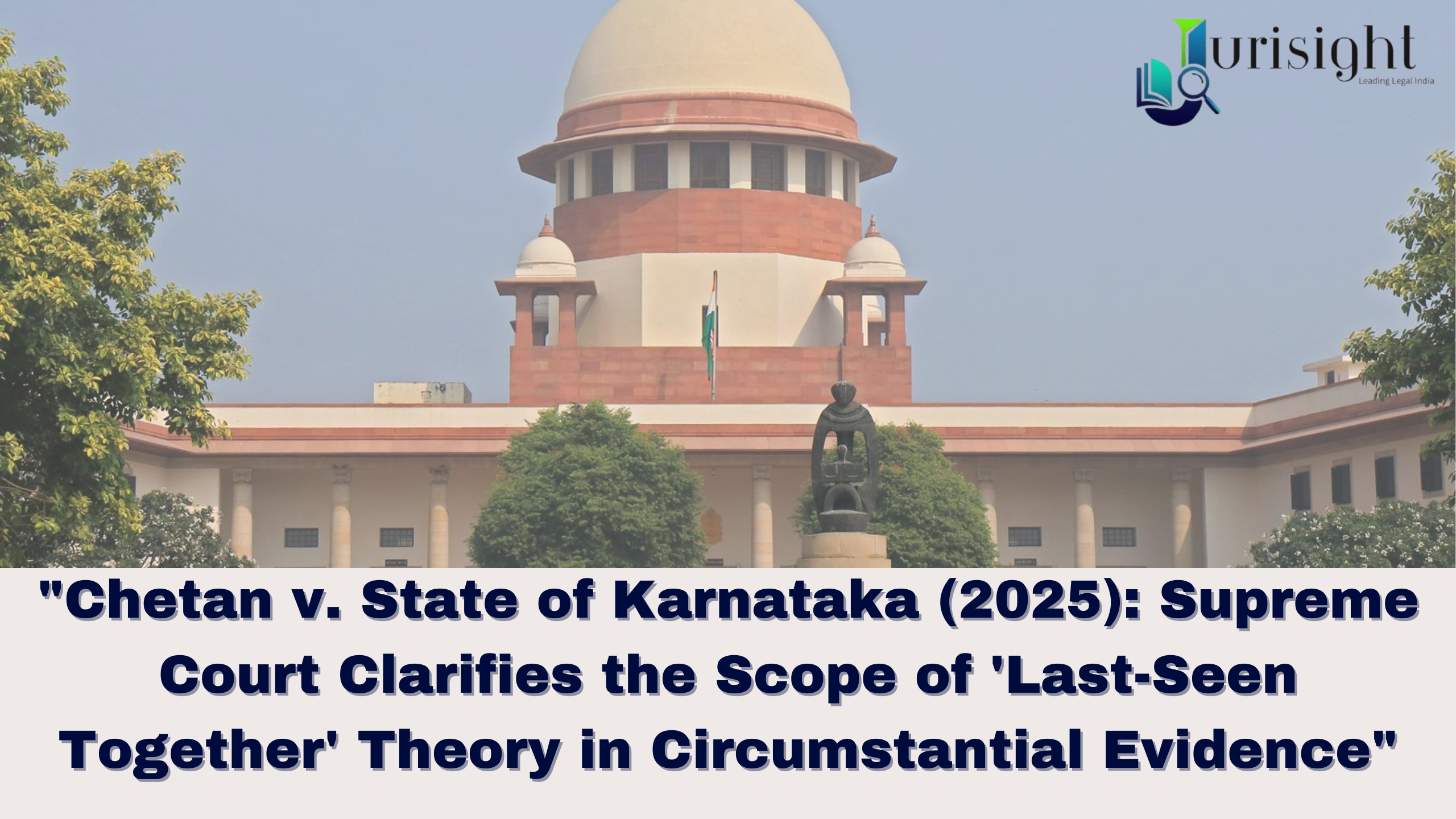 Last Seen Theory In Criminal Cases: Supreme Court Explains