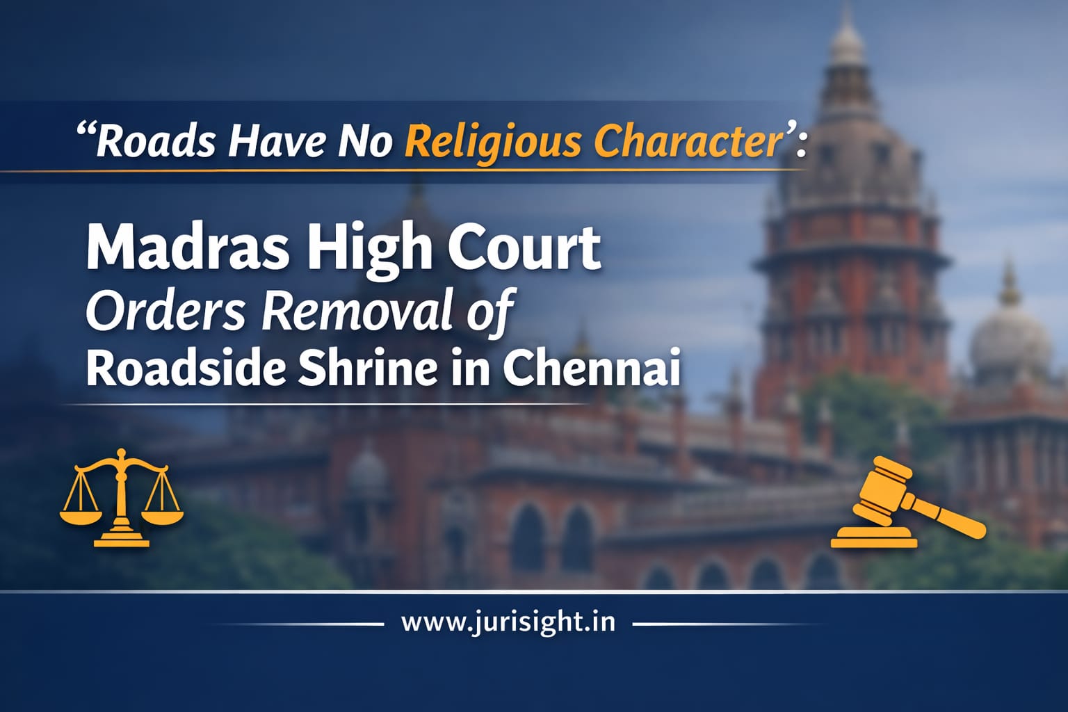 Roads Have No Religious Character, Madras HC Says