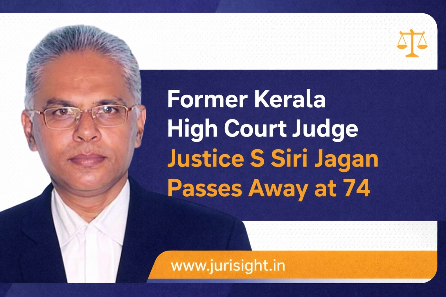 Former Kerala High Court Judge Justice S Siri Jagan Passes Away at 74