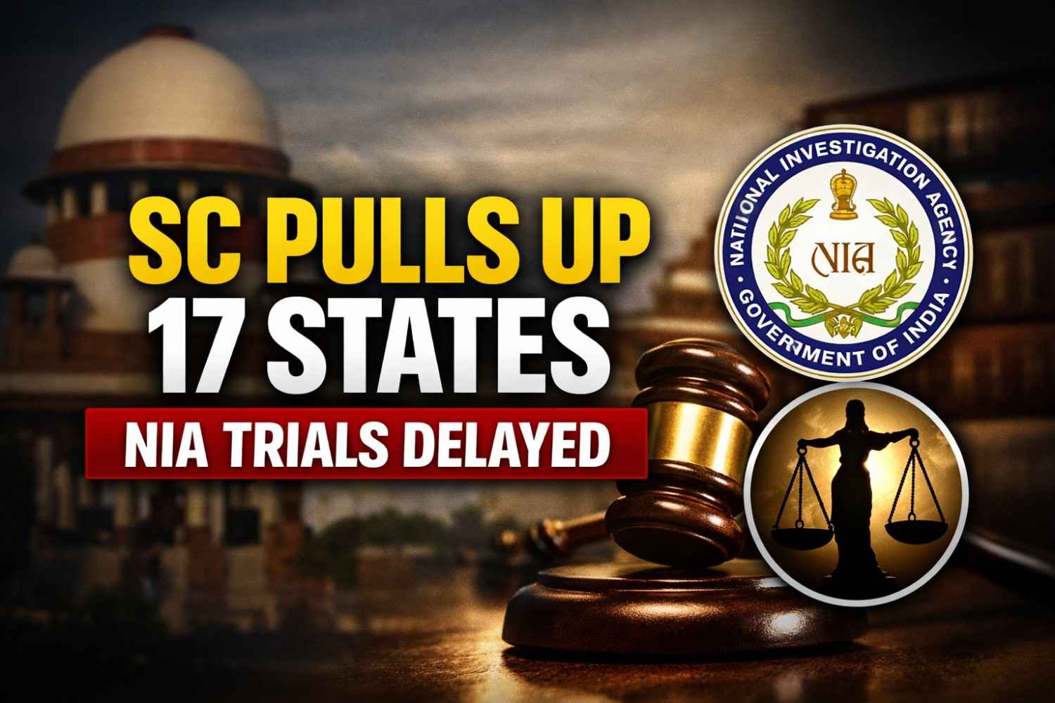 NIA Trial Delays: Supreme Court Pulls Up 17 States