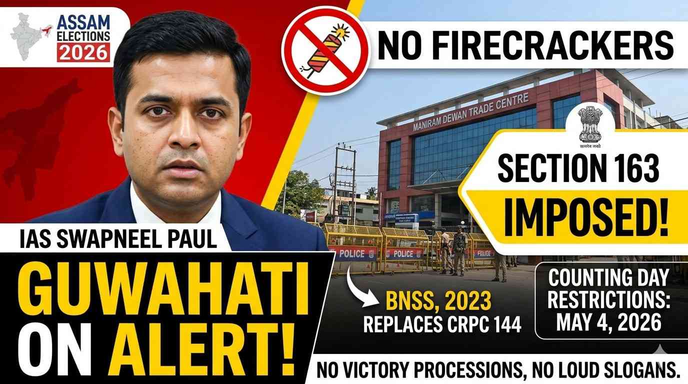 Kamrup Metro Election Counting 2026: CrPC 163 Imposed at Maniram Dewan Trade Centre — News Legal Analysis | Jurisight