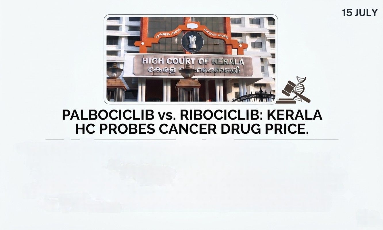 Kerala High Court Seeks Expert Opinion on Substitutability of Patented Breast Cancer Drugs